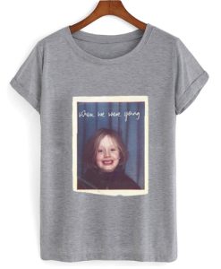 When We Were Young Adele T shirt NF