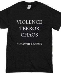 violence terror chaos and other poems T-shirt NF