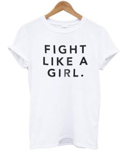 Fight Like A Girl t shirt NF