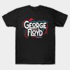 George Floyd T Shirt NF