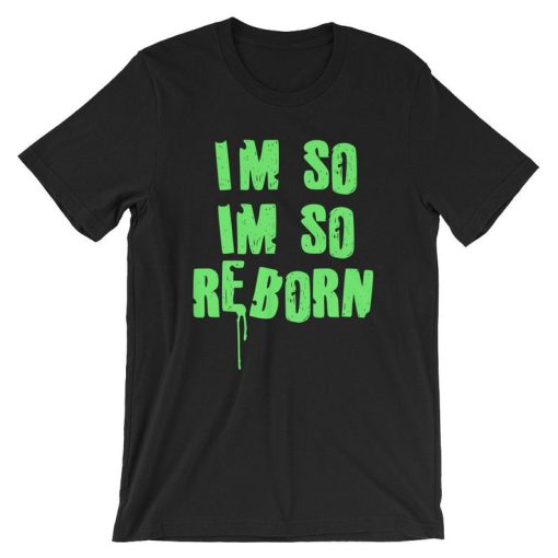 Im So Reborn Short-Sleeve Unisex T Shirt NF