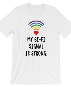 My Bi Fi Signal Is Strong Short-Sleeve Unisex T Shirt NF