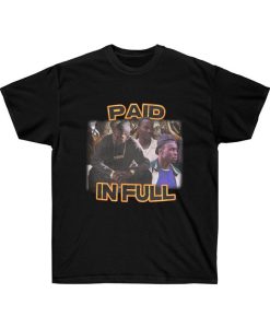 Paid In Full Unisex T Shirt NF