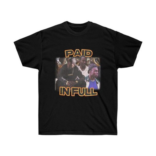 Paid In Full Unisex T Shirt NF