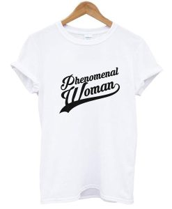 Phenomenal woman t shirt NF