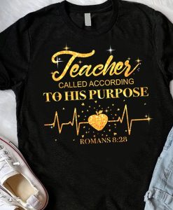 Teacher To His Purpose t shirt NF