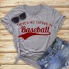 There is No Crying In Baseball t shirt NF