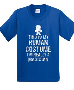 This Is My Human Costume I’m Really A Magician t shirt NF