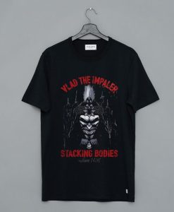 Vlad The Impaler Stacking Bodies Since 1456 t shirt NF