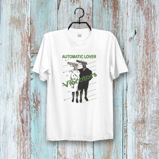 Automatic The Vibrators Lover t shirt NF