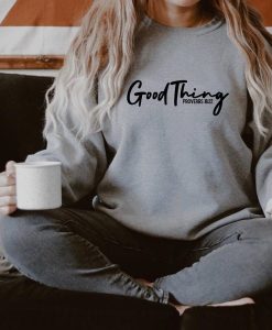 Good Thing Proverbs 18 22 Sweatshirt NF