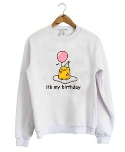 Gudetama it’s My Birthday Sweatshirt NF