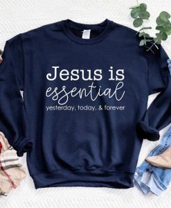 Jesus Is Essential Sweatshirt NF
