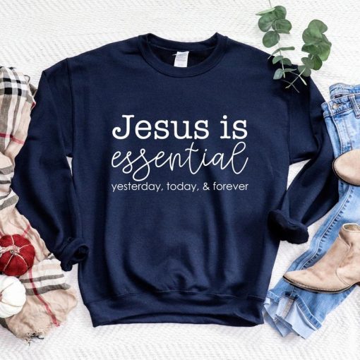 Jesus Is Essential Sweatshirt NF