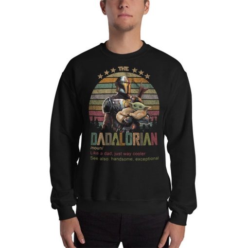 The Dadalorian Like A Dad Just Way cooler see Also Handsome Exceptional Sweatshirt NF