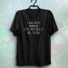 i do not endorse everyday sexism t-shirt NF