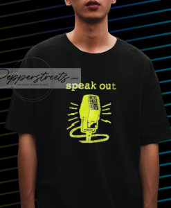 Speak Out Tshirt NF