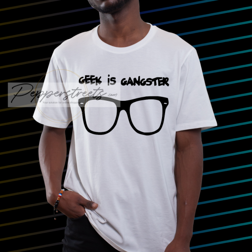 geek is gangster t-shirt NF
