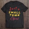 Just A Small Town Girl T-SHIRT THD