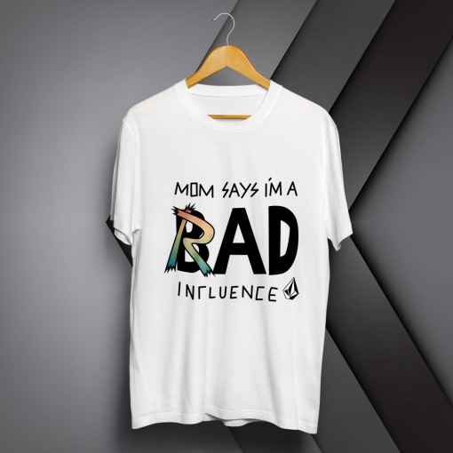 Mom Says I'm a Rad Influence T-shirt TPKJ1