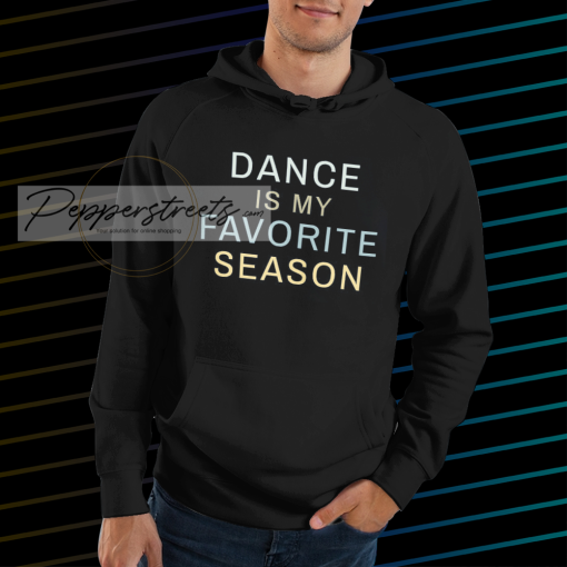 Dance is my favorite person hoodie