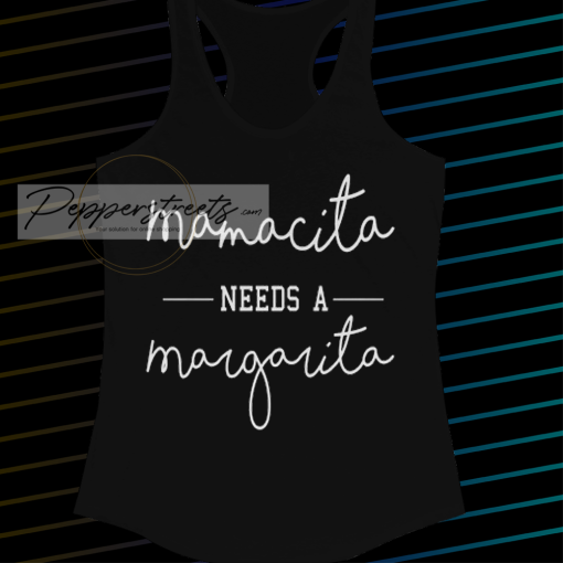 Mamacita Needs A Margarita Tank Top