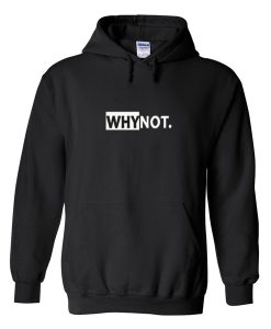 Why-Not-hoodie TPKJ1