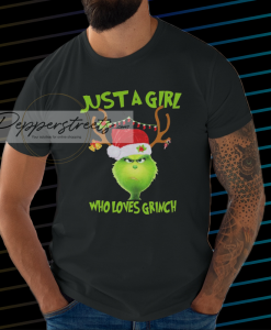 Just a girl who loves Grinch T-shirt