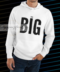 THINK BIG HOODIE