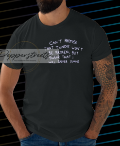 Can t promise that things won t be broken shirt