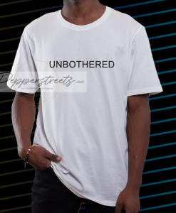 Unbothered t shirt