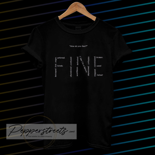 how do you feel fine t-shirt