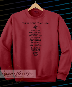 think hippie thoughts sweatshirt