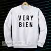 very bien sweatshirt