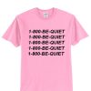 1-800-be-quite-hotlinebling t-shirt