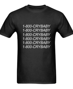 1-800 crybaby tshirt