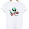 Alien Be Rad Don’t be Sad T-shirt