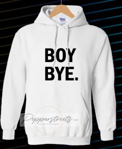 Boy bye white Hoodie