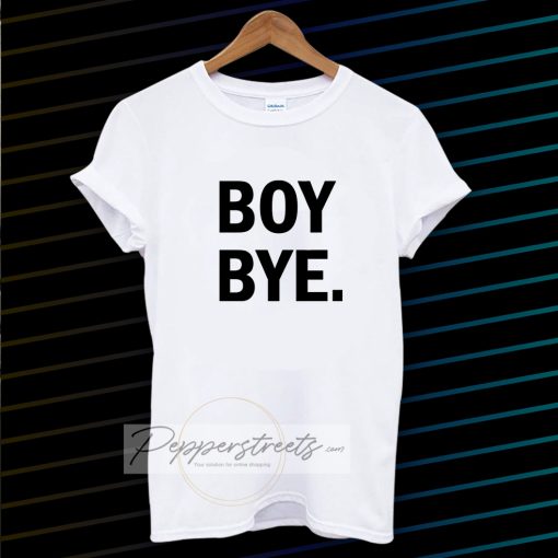 Boy bye white T-shirt