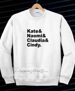 Claudia Naomi Cindy Kate Sweatshirt