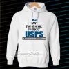 I Can'T Stay At Home I Work At USPS Hoodie