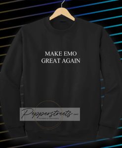 Make EMO Great Again Sweatshirt