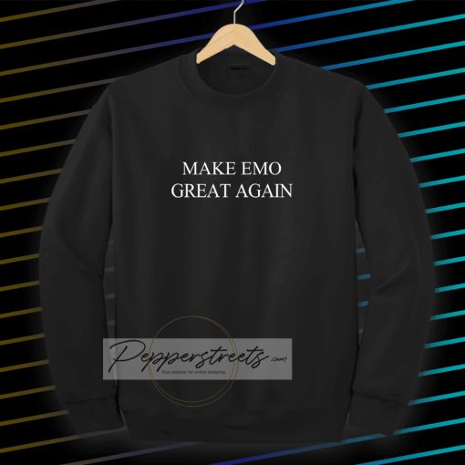 Make EMO Great Again Sweatshirt