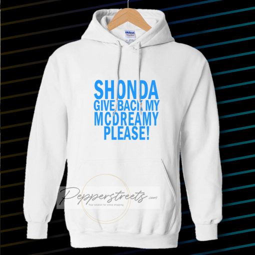 Shonda Give back my mcdreamy Hoodie