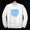 Shonda Give back my mcdreamy Sweatshirt