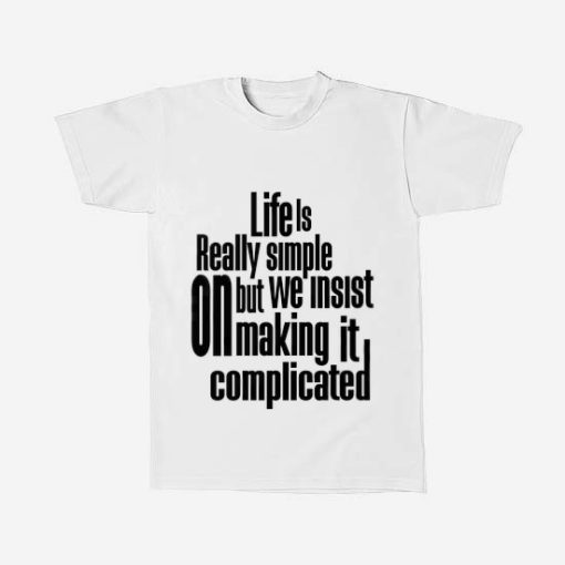 T-shirt Quote Life Is