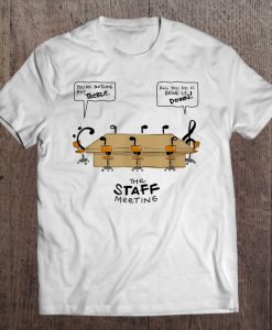 The Staff Meeting Music Class Funny Bass Treble t shirt