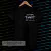 can t promise that things won t be broken t-shirt