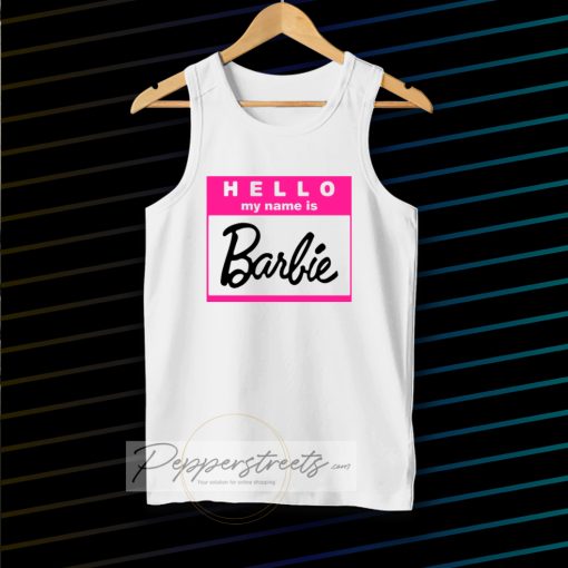 Hello my name is barbie Tanktop