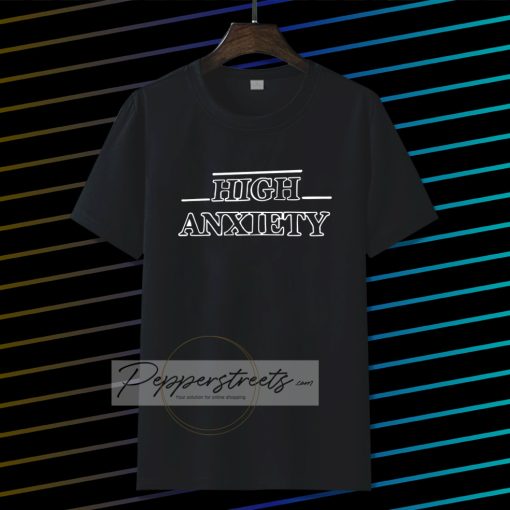 High anxiety font tshirt